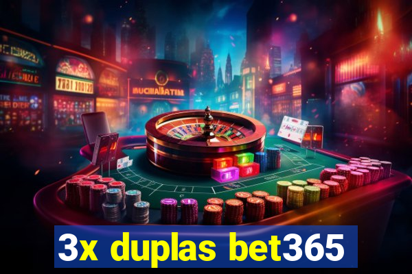 3x duplas bet365